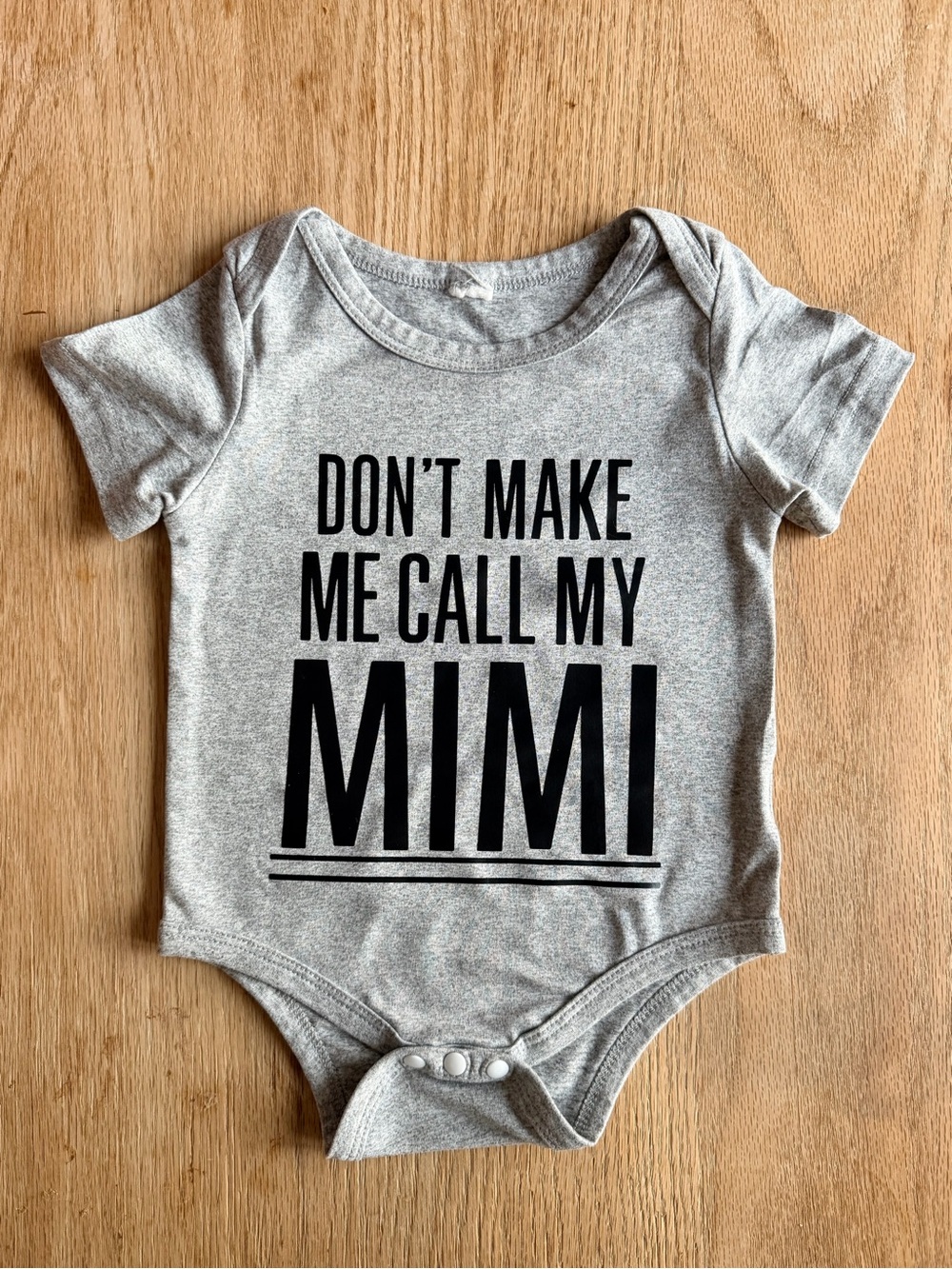 6-9 Months, Grey Graphic One-Piece Bodysuit - "Don't Make Me Call My Mimi", NWOT